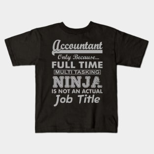 Accountant Full Time Ninja Kids T-Shirt